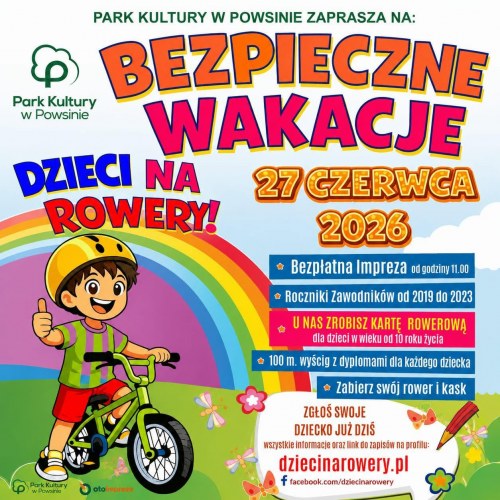 Bezpieczne wakacje - Dzieci na Rowery w Parku Kultury w Powsinie